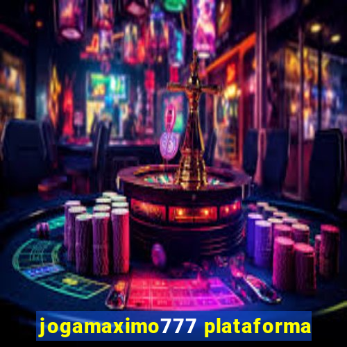 jogamaximo777 plataforma